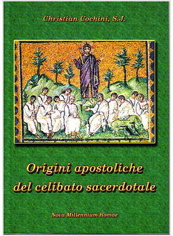 LE ORIGINI APOSTOLICHE DEL CELIBATO SACERDOTALE 