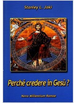 PERCHE' CREDERE IN GESU?