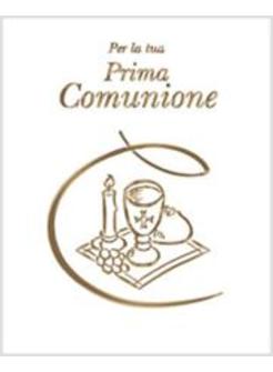 PER LA TUA PRIMA COMUNIONE