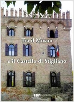 TRA IL MUSON E IL CASTELLO DI STIGLIANO