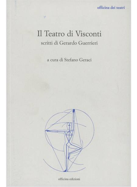 TEATRO DI VISCONTI. SCRITTI DI GERARDO GUERRIERI (IL)