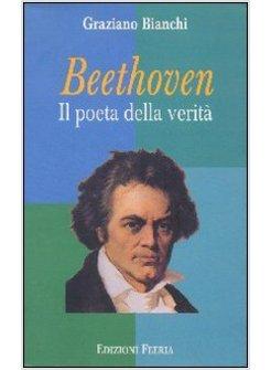 BEETHOVEN IL POETA DELLA VERITA'