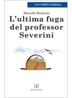 ULTIMA FUGA DEL PROFESSOR SEVERINI (L')