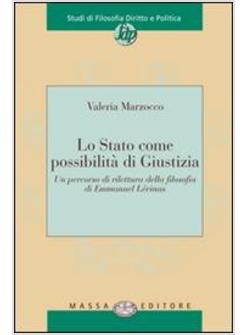 STATO COME POSSIBILITA' DI GIUSTIZIA UN PERCORSO DI RILETTURA DELLA FILOSOFIA (