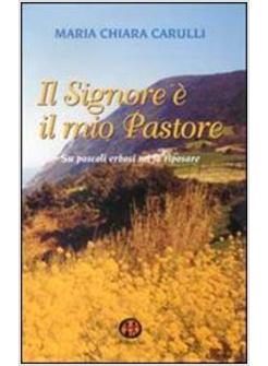 SIGNORE E' IL MIO PASTORE. SU PASCOLI ERBOSI MI FA RIPOSARE (IL)