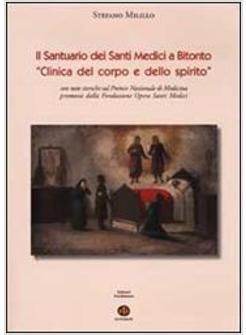 SANTUARIO DEI SANTI MEDICI A BITONTO «CLINICA DEL CORPO E DELLO SPIRITO» (IL)