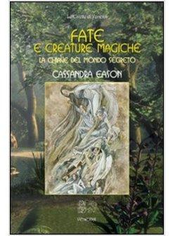 FATE E CREATURE MAGICHE LA CHIAVE DEL MONDO SEGRETO