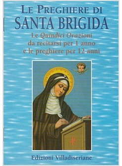 Preghiere Di Santa Brigida Le Quindici Orazioni Da Recitarsi Santa Brigida Villadiseriane