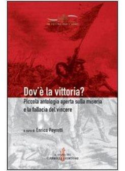 DOV'E' LA VITTORIA? PICCOLA ANTOLOGIA APERTA SULLA MISERIA E LA FALLACIA DEL VIN