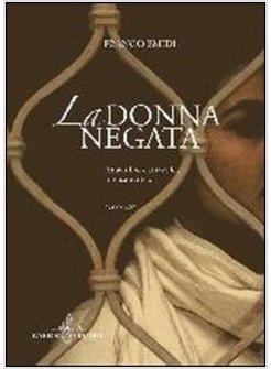 DONNA NEGATA. AMAVO DIO E AMAVO LEI, INTENSAMENTE (LA)