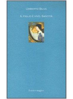 FIGLIO E' VIVO SANTITA' (IL)