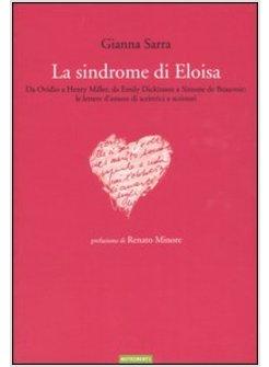 SINDROME DI ELOISA LE LETTERE D'AMORE DELLE SCRITTRICI E DEGLI SCRITTORI (LA)