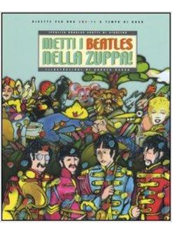 METTI I BEATLES NELLA ZUPPA