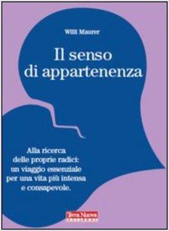 SENSO DI APPARTENENZA ALLA RICERCA DELLE PROPRIE RADICI UN VIAGGIO ESSENZIALE 