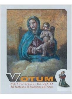 VOTUM MUSEO DEGLI EX VOTO DEL SANTUARIO DI MADONNA DELL'ARCO