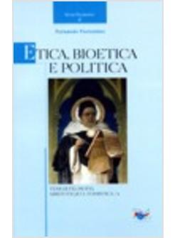 ETICA BIOETICA E POLITICA TEMI DI FILOSOFIA ARISTOTELICO-TOMISTICA