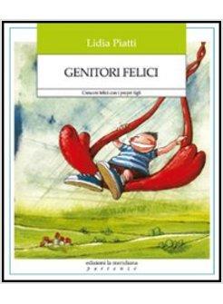 GENITORI FELICI CRESCERE FELICI CON I PROPRI FIGLI