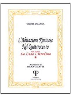 ABITAZIONE RIMINESE NEL QUATTROCENTO LA CASA CITTADINA (L')