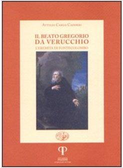 BEATO GREGORIO DA VERUCCHIO L'EREMITA DI FONTE COLOMBO (IL)