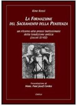 FORMAZIONE DEL SACRAMENTO DELLA PENITENZA UN RITORNO ALLA PRASSI BATTESIMALE (L