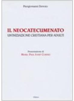 NEOCATECUMENATO UN'INIZIAZIONE CRISTIANA PER ADULTI (IL)