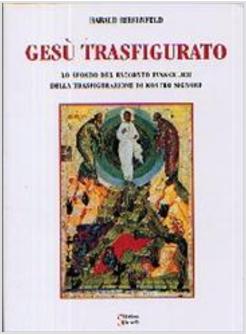 GESU' TRASFIGURATO  SFONDO DEL RACCONTO EVANGELICO DELLA TRASFIGURAZIONE