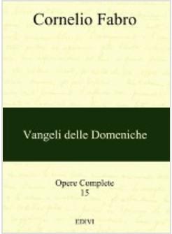 OPERE COMPLETE. VOL. 15: VANGELI DELLE DOMENICHE.