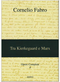 TRA KIERKEGAARD E MARX OPERE COMPLETE 9