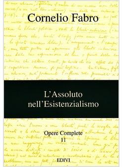 ASSOLUTO NELL'ESISTENZIALISMO OPERE COMPLETE 11