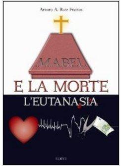 MABEL E LA MORTE. L'EUTANASIA