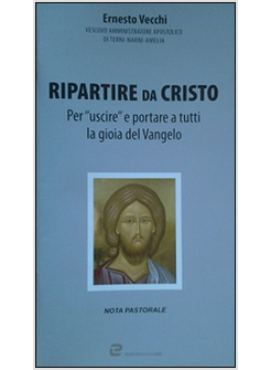 RIPARTIRE DA CRISTO