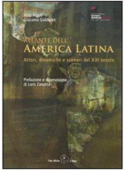 ATLANTE DELL'AMERICA LATINA ATTORI DINAMICHE E SCENARI DEL XXI SECOLO