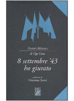 8 SETTEMBRE '43 HO GIURATO