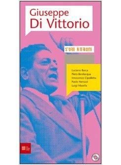 GIUSEPPE DI VITTORIO. STORIE INTERROTTE. CON CD AUDIO