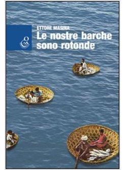 NOSTRE BARCHE SONO ROTONDE (LE)