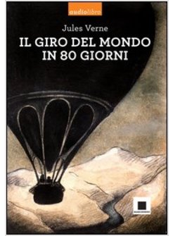 GIRO DEL MONDO IN OTTANTA GIORNI. CON AUDIOLIBRO. CD AUDIO (IL)