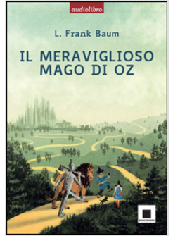 MERAVIGLIOSO MAGO DI OZ. LETTO DA VALENTINA MARTINO GHIGLIA. CON AUDIOLIBRO. AD 