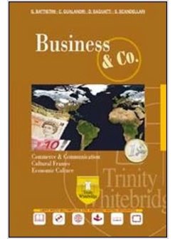 BUSINESS & CO. CON ESPANSIONE ONLINE. PER LE SCUOLE SUPERIORI. CON CD-ROM