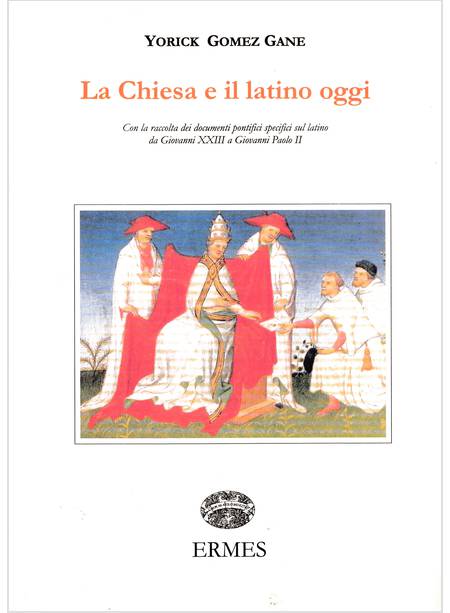 LA CHIESA E IL LATINO OGGI CON LA RACCOLTA DEI DOCUMENTI PONTIFICI SPECIFICI