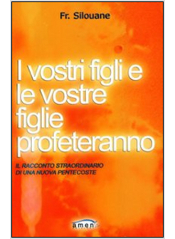 VOSTRI FIGLI E LE VOSTRE FIGLIE PROFETERANNO IL RACCONTO STRAORDINARIO DI UNA (