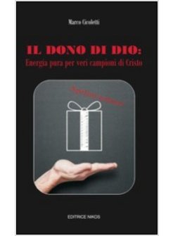 DONO DI DIO: ENERGIA PURA PER VERI CAMPIONI DI CRISTO (IL)