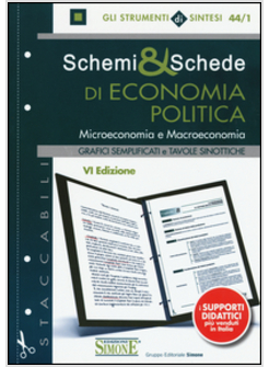 SCHEMI & SCHEDE DI ECONOMIA POLITICA. MICROECONOMIA E MACROECONOMIA