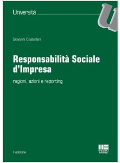 RESPONSABILITA' SOCIALE D'IMPRESA. RAGIONI, AZIONI E REPORTING