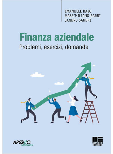 FINANZA AZIENDALE PROBLEMI, ESERCIZI, DOMANDE. CON ESPANSIONE ONLINE