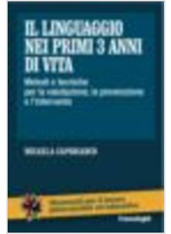 LINGUAGGIO NEI PRIMI 3 ANNI DI VITA. METODI E TECNICHE PER LA VALUTAZIONE, LA PR