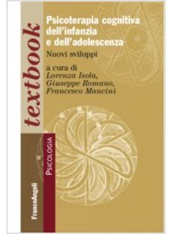 PSICOTERAPIA COGNITIVA DELL'INFANZIA E DELL'ADOLESCENZA. NUOVI SVILUPPI