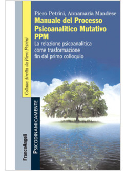 MANUALE DEL PROCESSO PSICOANALITICO MUTATIVO PPM. LA RELAZIONE PSICOANALITICA CO