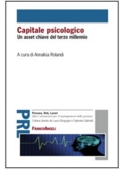 CAPITALE PSICOLOGICO. UN ASSET CHIAVE DEL TERZO MILLENNIO