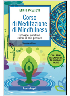 CORSO DI MEDITAZIONE DI MINDFULNESS. CONOSCO, CONDUCO, CALMO IL MIO PENSARE