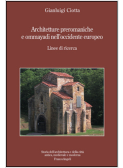 ARCHITETTURE PREROMANICHE E OMAYYADI NELL'OCCIDENTE EUROPEO. LINEE DI RICERCA